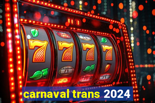 carnaval trans 2024